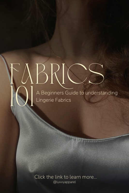 Fabrics 101: The Beginners Guide to understanding Lingerie Fabrics